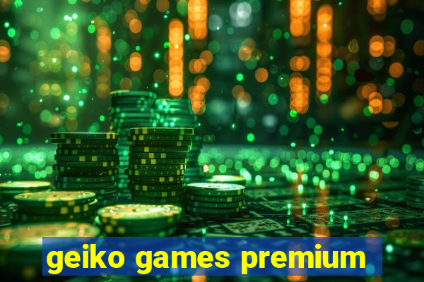 geiko games premium